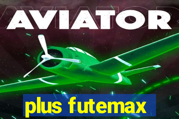 plus futemax